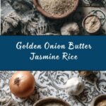 Savory Golden Onion Butter Jasmine Rice Recipe