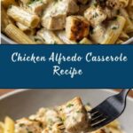 Chicken Alfredo Casserole Recipe