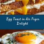 Air Fryer Cheesy Egg Toast Recipe