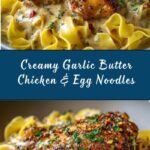 One-Pan Creamy Garlic Butter Chicken with Egg Noodles Recipe