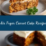 Air Fryer Carrot Cake Recipe