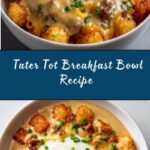 Tater Tot Breakfast Bowl Recipe
