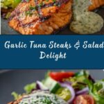 Tuna Steaks with Creamy Garlic Sauce & Salad Recipe