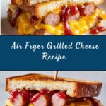 Air Fryer Grilled Cheese Recipe