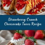 Strawberry Crunch Cheesecake Tacos Recipe