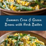 Summer Corn & Green Beans with Herb Butter Recipe