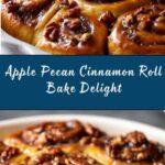 Apple Pecan Cinnamon Roll Bake Recipe