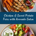 Chicken with Sweet Potato Fries & Avocado Salsa Recipe