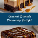 Caramel Brownie Cheesecake Recipe