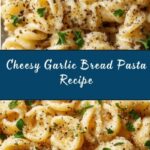 Garlic Bread Pasta Recipe