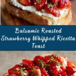 Roasted Strawberry Whipped Ricotta Toast Recipe