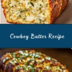 Cowboy Butter Recipe