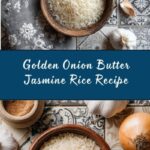Golden Onion Butter Jasmine Rice Recipe
