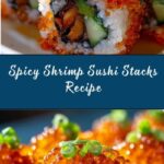Spicy Shrimp Sushi Stacks Recipe