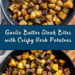 Garlic Butter Steak Bites with Herb Potatoes Recipe